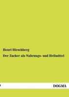Der Zucker ALS Nahrungs- Und Heilmittel 1172120439 Book Cover
