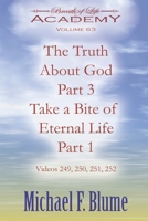 The Truth About God Part 3 / Take a Bite of Eternal Life Part 1: Volume 63 B0FM8G2Q1T Book Cover