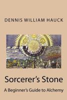 Sorcerer's Stone: A Beginner's Guide to Alchemy 1481179144 Book Cover