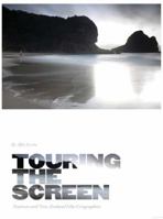 Touring the Screen: Tourism and New Zealand Film Geographies 1841504750 Book Cover