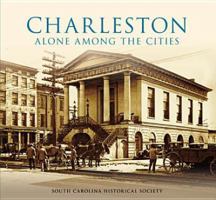 Charleston: Alone Among the Cities (SC) (Images of America) 0738505897 Book Cover