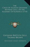 The Circe Of Signior Giovanni Battista Gelli, Of The Academy Of Florence 1104910497 Book Cover