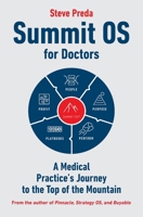 Summit OS for Doctors: A Medical Practice's Journey to the Top of the Mountain 1964710014 Book Cover