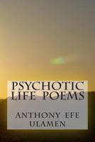 Psychotic Life Poems 1500950777 Book Cover