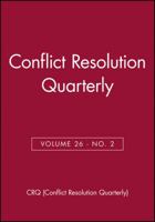 Conflict Resolution Quarterly, Volume 26, Number 2, Winter 2008 0470458062 Book Cover