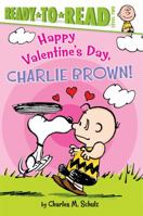 Happy Valentine's Day, Charlie Brown!: Ready-to-Read Level 2 1481441337 Book Cover