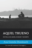 Aquel trueno: Novela de amor, humor y muerte B09WMHK66X Book Cover