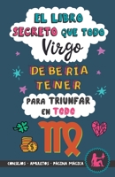 El libro secreto que todo Virgo debería tener para triunfar en todo: Horóscopo Virgo: consejos, dinero, amor, amuletos y más. Un Libro de Astrología ... regalo para Zodiaco Virgo 9189848292 Book Cover