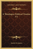 A Theologico Political Treatise V1 1162650532 Book Cover