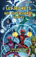 Les Secrets des Supers-Héros révélés - Tome 2: Le guide scientifique de 15 Supers-Héros super connus (Regards d'enfants) (French Edition) B0FP4Y5VSV Book Cover