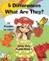 5 Differences - What Are They? Little Girls - Puzzle Book 1 1633830586 Book Cover