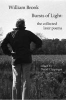 Bursts of Light: The Collected Later Poems 1584980915 Book Cover