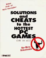 Solutions and Cheats to the Hottest PC Games (Official Strategy Guides) 1566862779 Book Cover