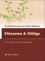 Chloasma & Vitiligo (The Clinical Practice of Chinese Medicine Series) 7117092416 Book Cover