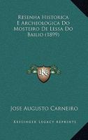 Resenha Historica E Archeologica Do Mosteiro De Lessa Do Bailio (1899) 1168066352 Book Cover