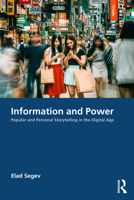 Information and Power: Popular and Personal Storytelling in the Digital Age 1032997206 Book Cover