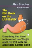 The BIG Book on the Lap-Band: Everything You Need To Know To Lose Weight and Live Well with the Adjustable Gastric Band 0988388227 Book Cover