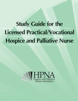 Study Guide for the Licensed Practical/Vocational Hospice and Palliative Nurse 0757520022 Book Cover