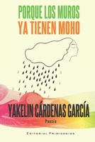 Porque los muros ya tienen moho B09PMFY7LQ Book Cover