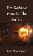 The Darkness Beneath the Surface 3690803136 Book Cover