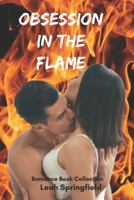 Obsession in the Flame: Romance Book Collection B09LGTMHCT Book Cover
