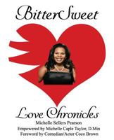 BitterSweet Love Chronicles: The Good, Bad, and Uhm...of Love 1985653095 Book Cover