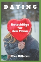 Dating: Ratschläge für den Mann 1980685231 Book Cover