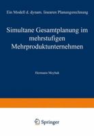 Simultane Gesamtplanung Im Mehrstufigen Mehrproduktunternehmen: Ein Modell Der Dynamischen Linearen Planungsrechnung 3663020614 Book Cover