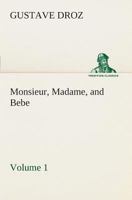 Monsieur, Madame and Bebe, Volume 1 151419497X Book Cover