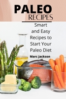 Paleo Recipes: Smart and Easy Recipes to Start Your Paleo Diet 1801938830 Book Cover