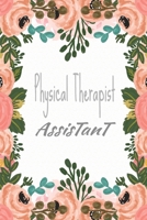 Physical Therapist Assistant: Physical Therapy Notebook Gifts Ideas For Graduation Students - Physical Therapist Assistant Gifts PT Journal Blank Lined Paper For Taking Notes And Journaling. 1703955617 Book Cover