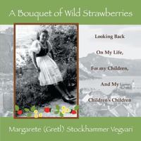 A Bouquet of Wild Strawberries 0741436221 Book Cover