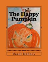 The Happy Pumpkin 1548771201 Book Cover