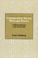 Conservative Social Welfare Policy: A Description and Analysis 0830414843 Book Cover
