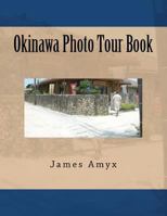 Okinawa Photo Tour Book 147504691X Book Cover