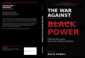 The War Against Black Power: COINTELPRO and the Destruction of Black Leadership B0GXZB2F6G Book Cover