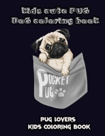 kids cute PUG dog coloring book: relaxation pug coloring books B08NW7QYDW Book Cover