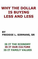WHY THE DOLLAR IS BUYING LESS AND LESS 1438280963 Book Cover