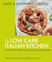 The Low Carb Italian Kitchen: 100 Delicious Recipes for Weight Loss 191423958X Book Cover