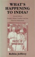 What's Happening to India?: Punjab, Ethnic Conflict, and the Test for Federalism 0333594436 Book Cover