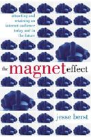 The Magnet Effect: Attracting and Retaining an Audience on the Internet Today, Tomorrow, and in the Future 0071348034 Book Cover