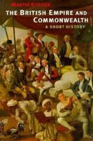 The British Empire and Commonwealth: A Short History 0333675908 Book Cover