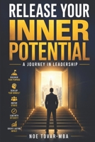 Release Your Inner Potential.: A Journey in Leadership B0CHLCF75Z Book Cover