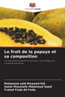 Le fruit de la papaye et sa composition (French Edition) 6202478500 Book Cover