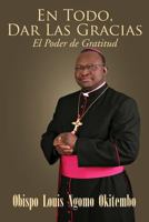 En Todo, Dar Las Gracias 1477116044 Book Cover