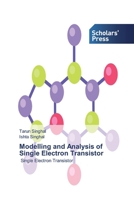 Modelling and Analysis of Single Electron Transistor 613891774X Book Cover