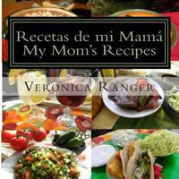 Recetas de mi Mam�: My Mom's Recipes 0615937772 Book Cover