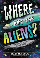 Where Are the Aliens?: The Search for Life Beyond Earth 0759554005 Book Cover