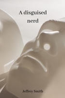 A disguised nerd 820021589X Book Cover