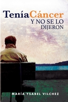 Ten�a c�ncer y no se lo dijeron B0857DV83W Book Cover